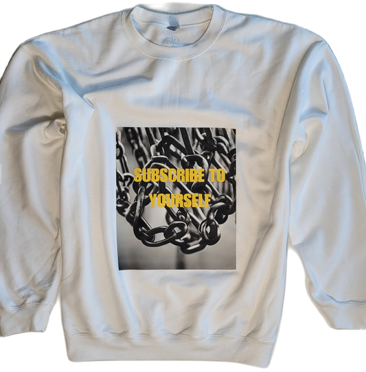 Subscribe To Yourself Sweatshirt